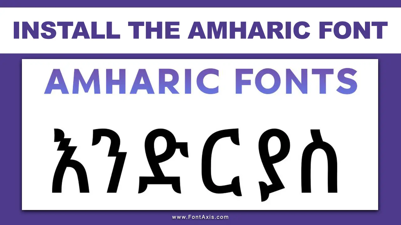 Install The Amharic Font