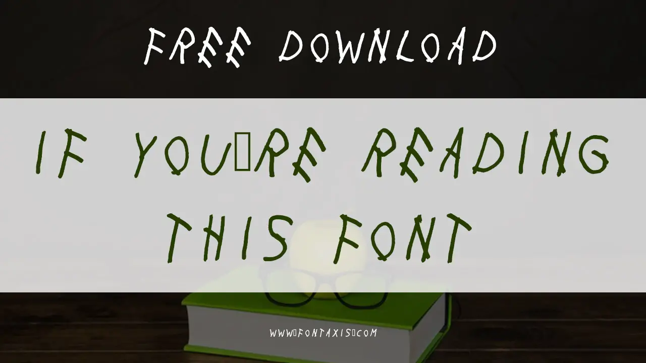 If You’re Reading This Font