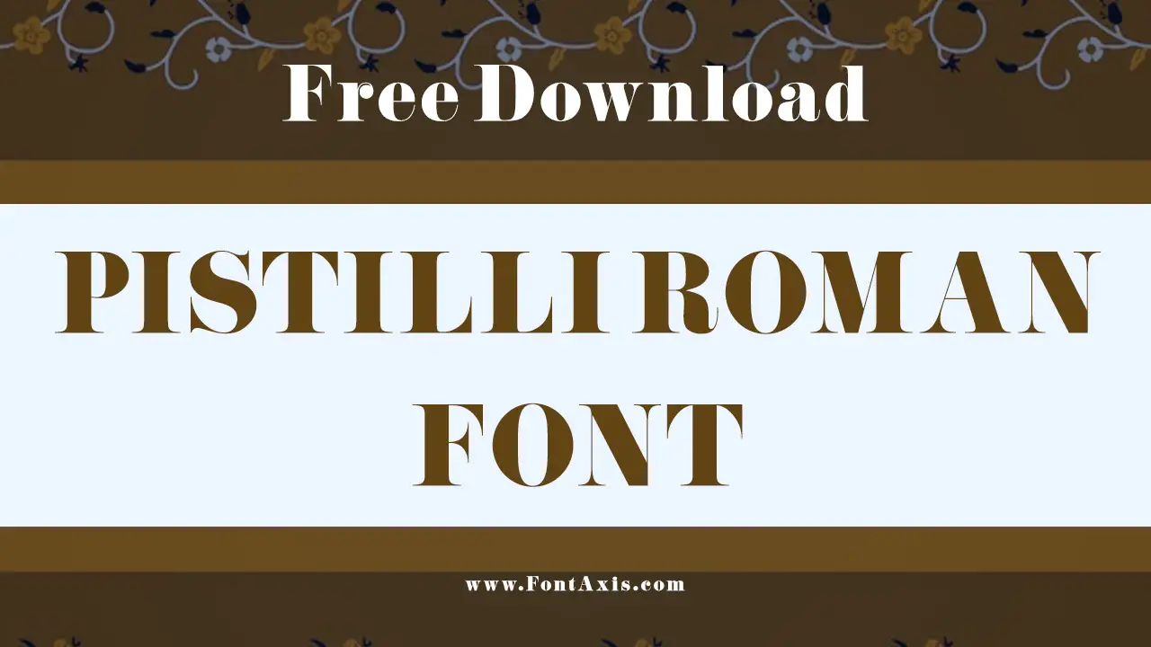 Pistilli Roman Font