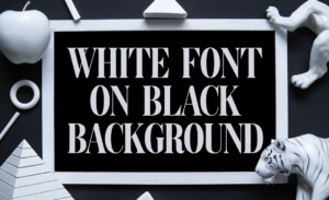 White Font On Black Background